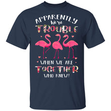 Load image into Gallery viewer, Flamingo Shirt Apparently We_re Trouble When We Are Together